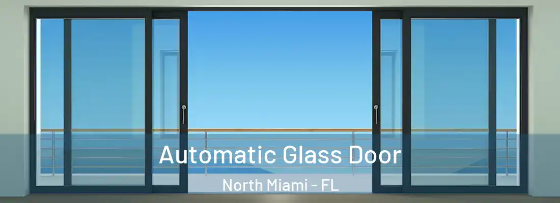  Automatic Glass Door North Miami - FL