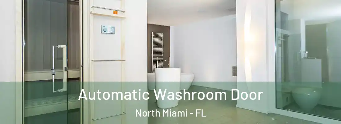  Automatic Washroom Door North Miami - FL