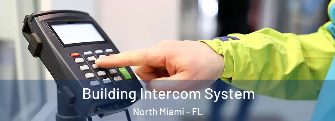  Building Intercom System North Miami - FL