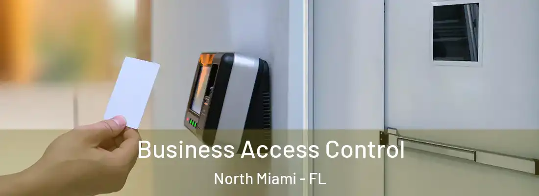 Business Access Control North Miami - FL