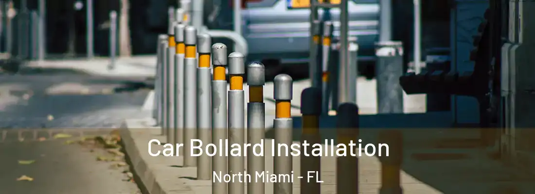  Car Bollard Installation North Miami - FL