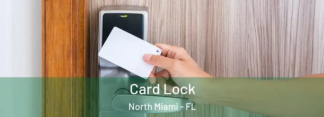  Card Lock North Miami - FL