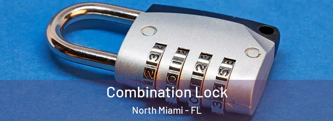  Combination Lock North Miami - FL