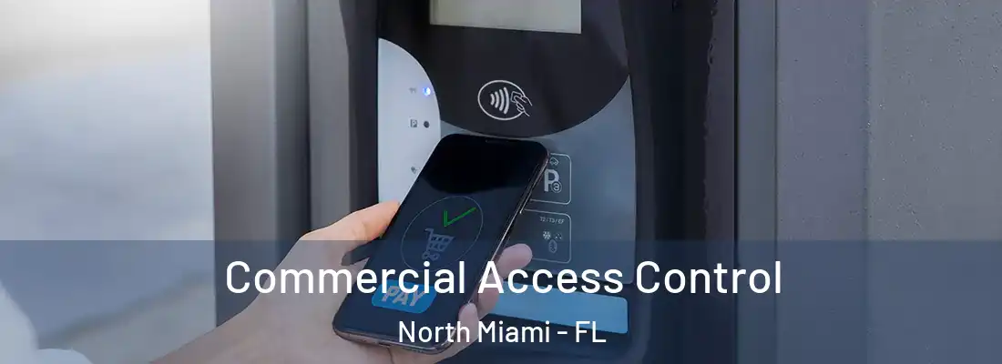  Commercial Access Control North Miami - FL