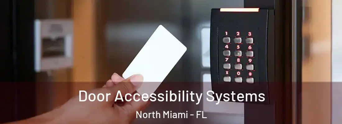  Door Accessibility Systems North Miami - FL