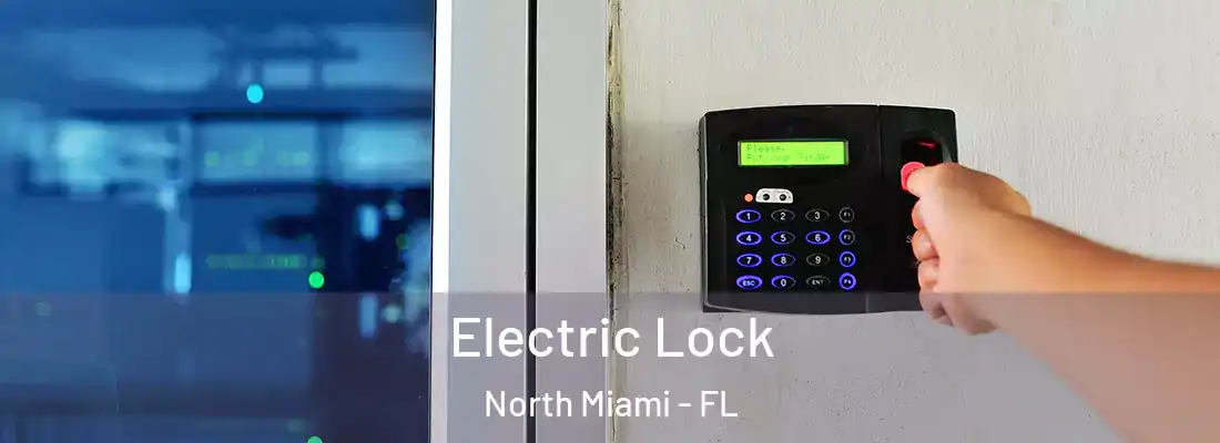  Electric Lock North Miami - FL