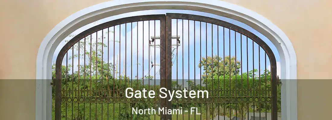  Gate System North Miami - FL