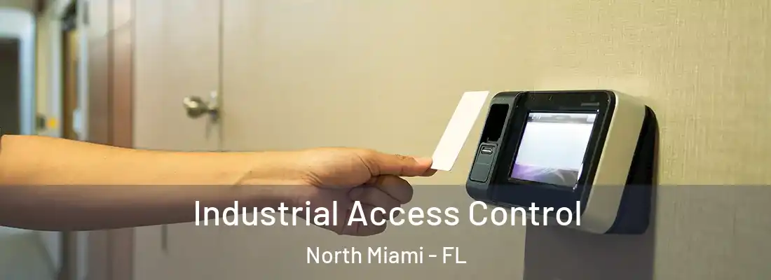  Industrial Access Control North Miami - FL