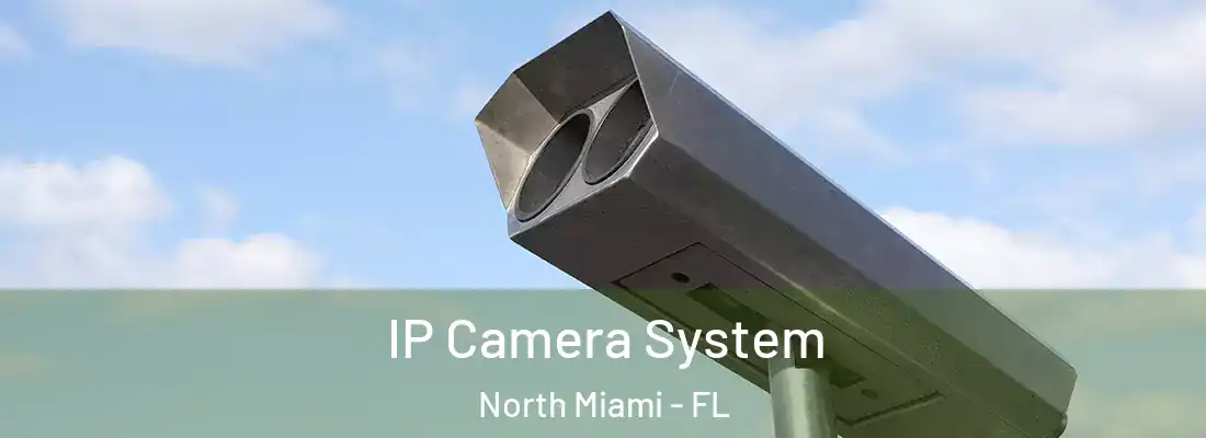  IP Camera System North Miami - FL