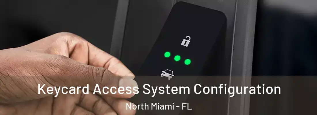  Keycard Access System Configuration North Miami - FL
