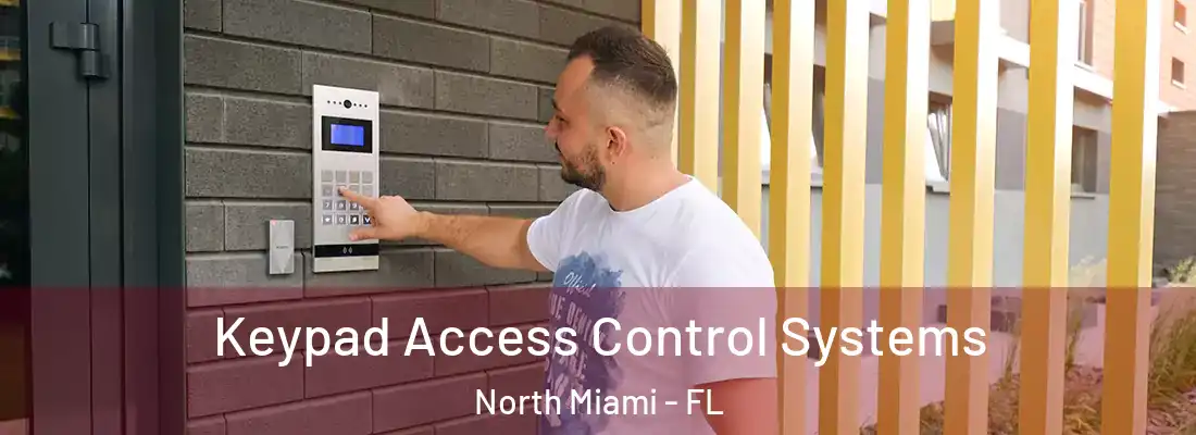  Keypad Access Control Systems North Miami - FL