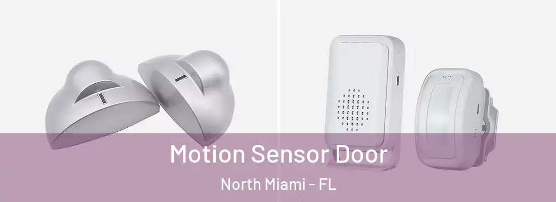  Motion Sensor Door North Miami - FL
