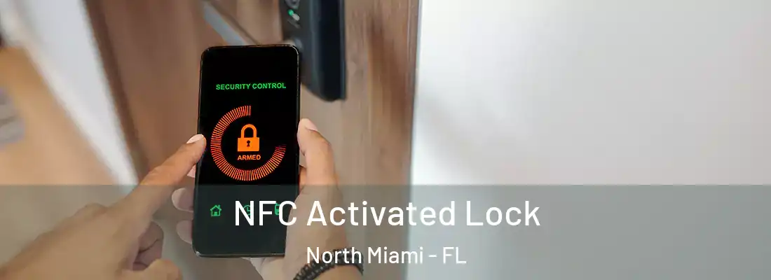  NFC Activated Lock North Miami - FL