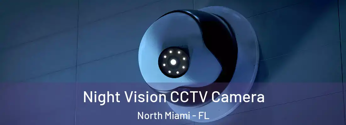  Night Vision CCTV Camera North Miami - FL