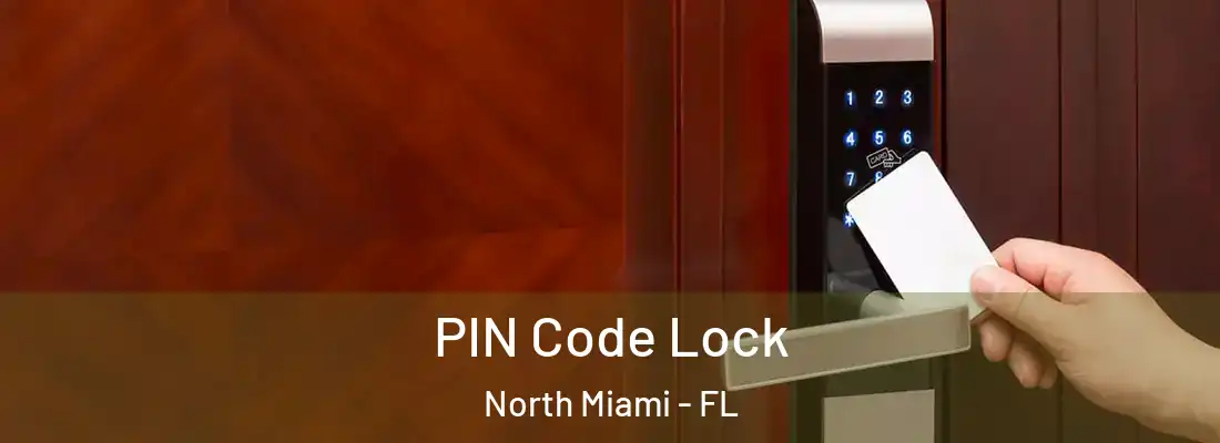  PIN Code Lock North Miami - FL