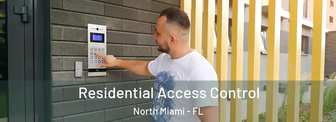  Residential Access Control North Miami - FL