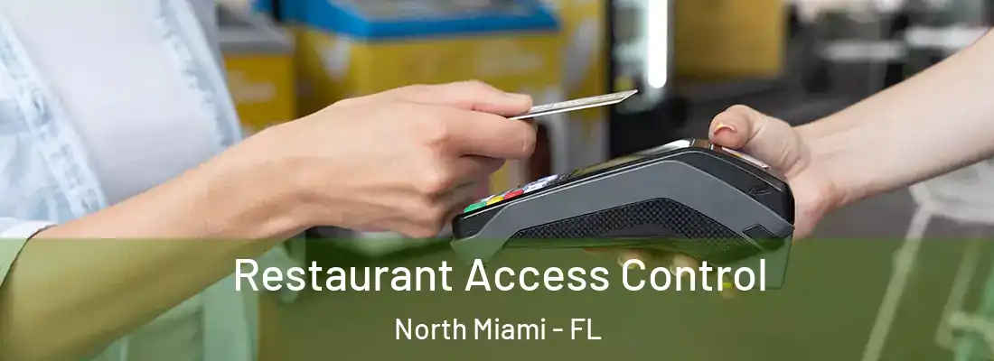  Restaurant Access Control North Miami - FL