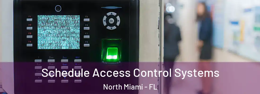  Schedule Access Control Systems North Miami - FL