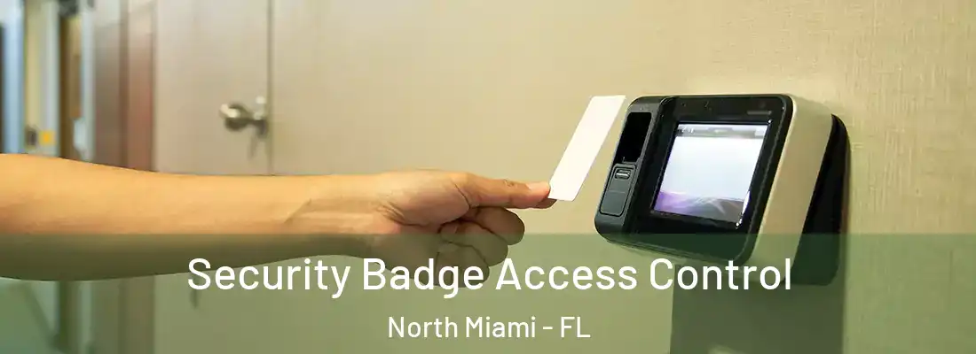 Security Badge Access Control North Miami - FL