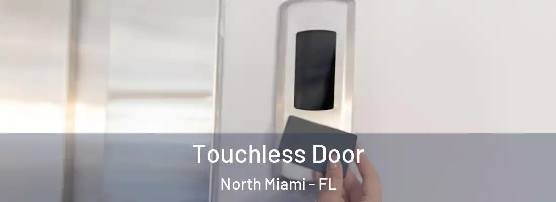Touchless Door North Miami - FL