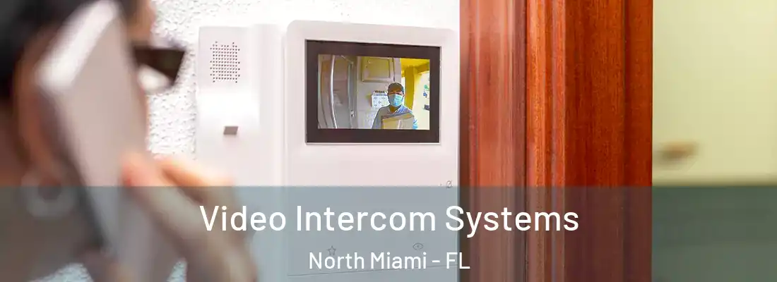  Video Intercom Systems North Miami - FL